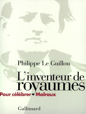 cover image of L'inventeur de royaumes. Pour célébrer Malraux
